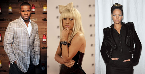 50 Cent, Lady Gaga, and Rihanna