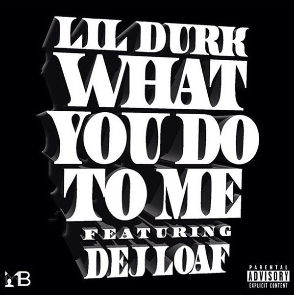 New Music: Lil Durk feat. DeJ Loaf - 'What You Do to Me (Remix)'
