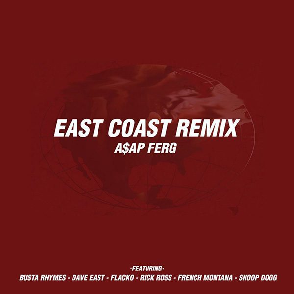 Music: A$AP Ferg feat. Busta Rhymes, Dave A$AP Rocky, Rick Ross, French Montana, & Snoop Dogg - 'East Coast