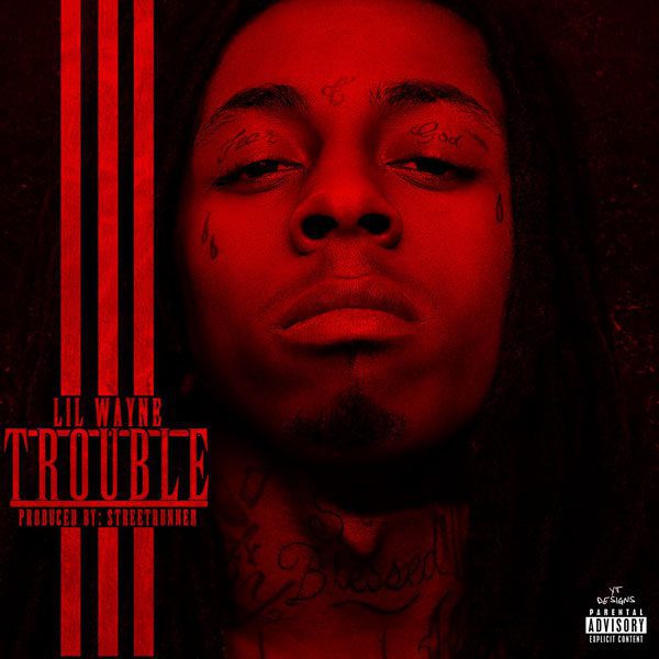 New Music: Lil Wayne - 'Trouble'